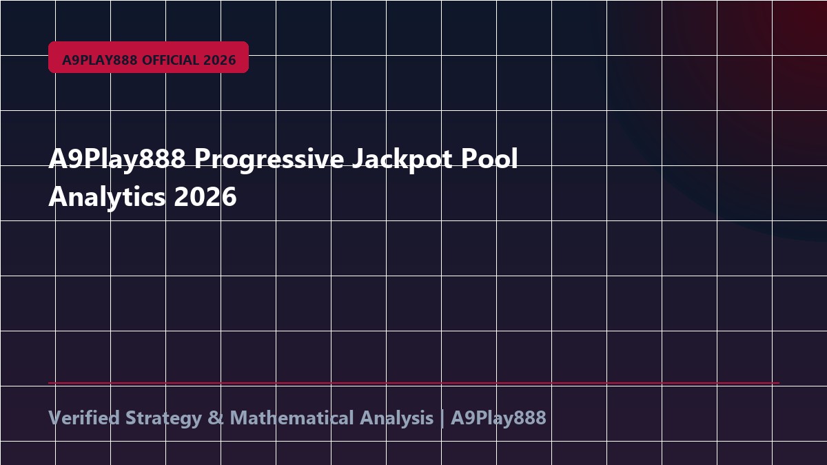 A9Play888 Progressive Jackpot Pool Analytics 2026